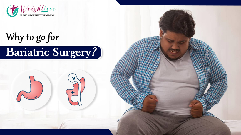 WHY TO GO FOR BARIATRIC SURGERY?